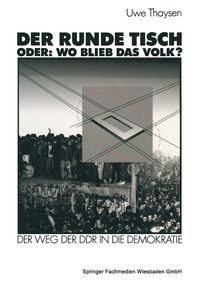 Produktbild: Der Runde Tisch. Oder: Wo blieb das Volk?
