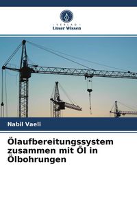Produktbild: &Ouml;laufbereitungssystem zusammen mit &Ouml;l in &Ouml;lbohrungen