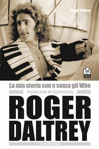 Produktbild: La mia storia con e senza gli Who. Molte grazie Mr. Kibblewhite
