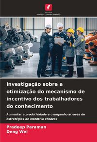 Produktbild: Investiga&ccedil;&atilde;o sobre a otimiza&ccedil;&atilde;o do mecanismo de incentivo dos trabalhadores do conhecimento