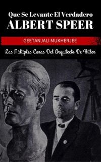 Produktbild: Que Se Levante El Verdadero Albert Speer: Las M&uacute;ltiples Caras Del Arquitecto De Hitler