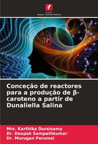 Produktbild: Conce&ccedil;&atilde;o de reactores para a produ&ccedil;&atilde;o de &iquest;-caroteno a partir de Dunaliella Salina