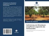 Produktbild: Kultivierung von Olivenbaum-Jungpflanzen angesichts des Klimawandels