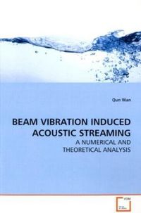 Produktbild: Wan, Q: Beam Vibration Induced Acoustic Streaming