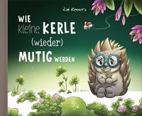 Produktbild: Wie kleine Kerle (wieder) mutig werden