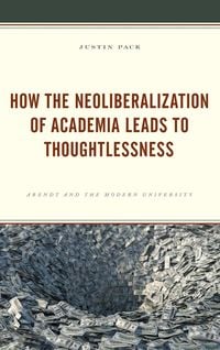 Produktbild: Pack, J: How the Neoliberalization of Academia Leads to Thou