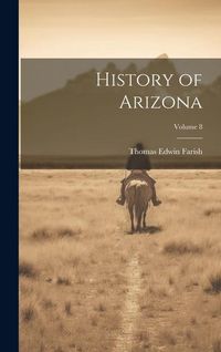 Produktbild: History of Arizona; Volume 8