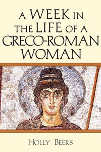 Produktbild: A Week in the Life of a Greco-Roman Woman