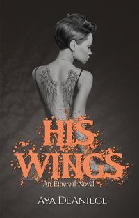 Produktbild: His Wings (The Ethereal, #2)
