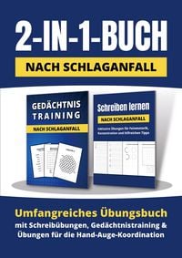 Produktbild: 2-in-1-Buch nach Schlaganfall: Umfangreiches &Uuml;bungsbuch mit Schreib&uuml;bungen, Ged&auml;chtnistraining und &Uuml;bungen f&uuml;r die Hand-Auge-Koordination