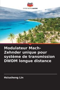 Produktbild: Modulateur Mach-Zehnder unique pour syst&egrave;me de transmission DWDM longue distance