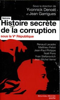 Produktbild: Histoire secr&egrave;te de la corruption sous la 5&egrave;me r&eacute;publique