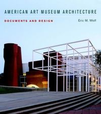 Produktbild: American Art Museum Architecture: Documents and Design