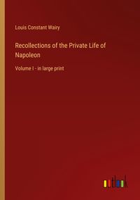 Produktbild: Recollections of the Private Life of Napoleon