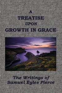 Produktbild: A Treatise Upon Growth in Grace &c.