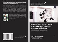 Produktbild: An&aacute;lisis Integrativo de Diagn&oacute;sticos Cl&iacute;nico-Histopatol&oacute;gicos