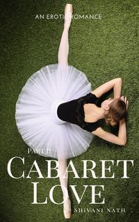 Produktbild: Cabaret Love: A Billionaire Romance 2 (Cabaret Love: An Erotic Romance, #2)