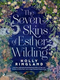 Produktbild: The Seven Skins of Esther Wilding: A sweeping and beautiful novel about the far reaches of sisterly