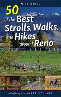Produktbild: 50 of the Best Strolls, Walks, and Hikes around Reno