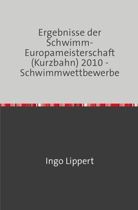 Bild vom Artikel Sportstatistik / Ergebnisse der Schwimm-Europameisterschaft (Kurzbahn) 2010 - Schwimmwettbewerbe vom Autor Ingo Lippert