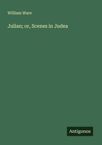 Produktbild: Julian; or, Scenes in Judea