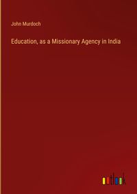 Produktbild: Education, as a Missionary Agency in India