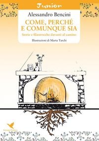 Produktbild: Come, perch&eacute; e comunque sia. Storie e filastrocche davanti al camino