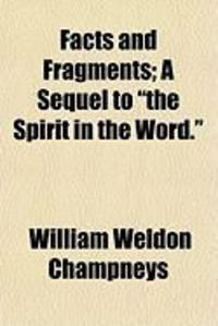 Produktbild: Facts and Fragments; A Sequel to "The Spirit in the Word."
