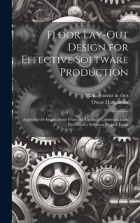 Produktbild: Floor Lay-out Design for Effective Software Production: Applying the Implications From the Optimal Communication Pattern of a Software Project Team