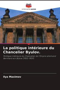 Produktbild: La politique int&eacute;rieure du Chancelier Byulov.