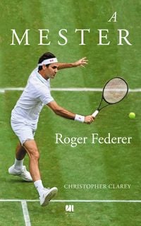 Produktbild: A mester - Roger Federer