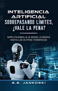Produktbild: Inteligencia Artificial Sobrepasando Limites Vale La Pena