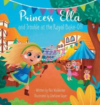 Produktbild: Princess Ella and Trouble at the Royal Bake-Off