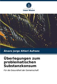 Produktbild: &Uuml;berlegungen zum problematischen Substanzkonsum