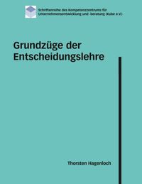 Bild vom Artikel Grundzüge der Entscheidungslehre vom Autor Thorsten Hagenloch