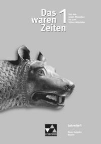 Produktbild: Das waren Zeiten - Bayern 1 - Von den ersten Menschen bis zum fr&uuml;hen Mittelalter (6. Jahrgangsstufe) - Lehrerheft