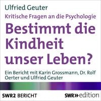 Produktbild: Bestimmt die Kindheit unser Leben? (Kritische Fragen an die Psychologie)