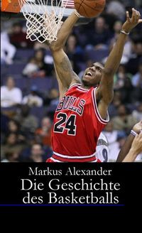 Bild vom Artikel Die Geschichte des Basketballs - Von den Anfängen bis heute vom Autor Markus Alexander