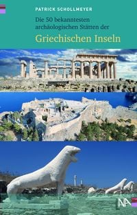 Produktbild: Die 50 bekanntesten arch&auml;ologischen St&auml;tten der griechischen Inseln