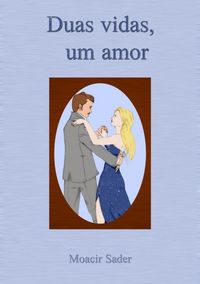 Produktbild: Duas Vidas, Um Amor