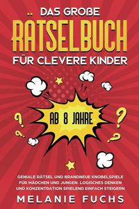 Produktbild: Das gro&szlig;e R&auml;tselbuch f&uuml;r clevere Kinder (ab 8 Jahre)
