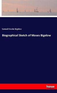Produktbild: Biographical Sketch of Moses Bigelow