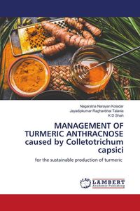 Produktbild: MANAGEMENT OF TURMERIC ANTHRACNOSE caused by Colletotrichum capsici