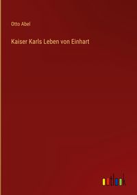 Produktbild: Kaiser Karls Leben von Einhart