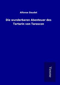 Produktbild: Die wunderbaren Abenteuer des Tartarin von Tarascon