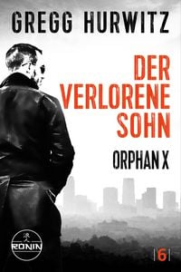 Produktbild: Der verlorene Sohn. Ein Orphan X Thriller von Gregg Hurwitz