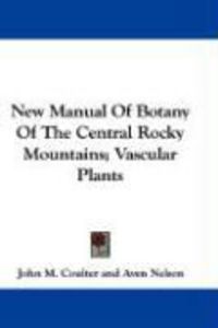 Produktbild: New Manual of Botany of the Central Rocky Mountains; Vascular Plants