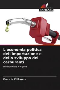 Produktbild: L'economia politica dell'importazione e dello sviluppo dei carburanti