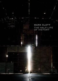 Produktbild: Mark Klett: The Half-Life of History