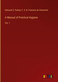 Produktbild: A Manual of Practical Hygiene
